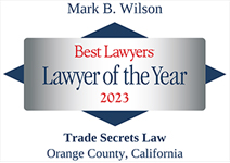 Mark B. Wilson | Best Lawyers Lawyer of the Year | 2023 | Trade Secrets Law | Orange County, California
