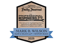 Supplement To The Los Angeles And San Francisco Daily Journal | Top Professional Responsibility Lawyers | The Annual List Highlighting The Top Performing Attorneys In Legal Malpractice Matters And Ethics. | Mark B. Wilson | Klein & Wilson LLP | Newport Beach | 2025
