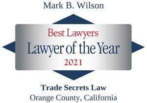 Mark B. Wilson | Best Lawyers Lawyer of the Year 2021 | Trade Secrets Law | Orange County, California